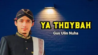 Download Sholawat YA THOYBAH - Gus Ulin Nuha MP3