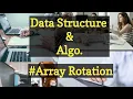 Data Structure and Algorithm Arrays Rotations Array Left Rotation Array Right Rotation