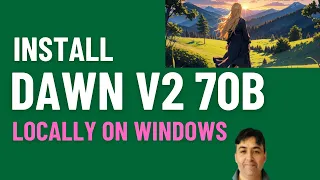 Install Dawn V2 70B Locally on Windows