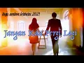 Download Lagu Lagu Ambon terbaru/Jangan Kau Pergi Lagi. Bikin sedih (lirik)