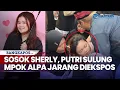 Download Lagu Sosok Sherly Anak Pertama Mpok Alpa, Pingsan Lihat Ibu Meninggal Dunia, Punya Paras Menawan