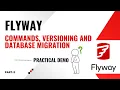 Flyway - Commands Versioning Database Migration Practical Demo