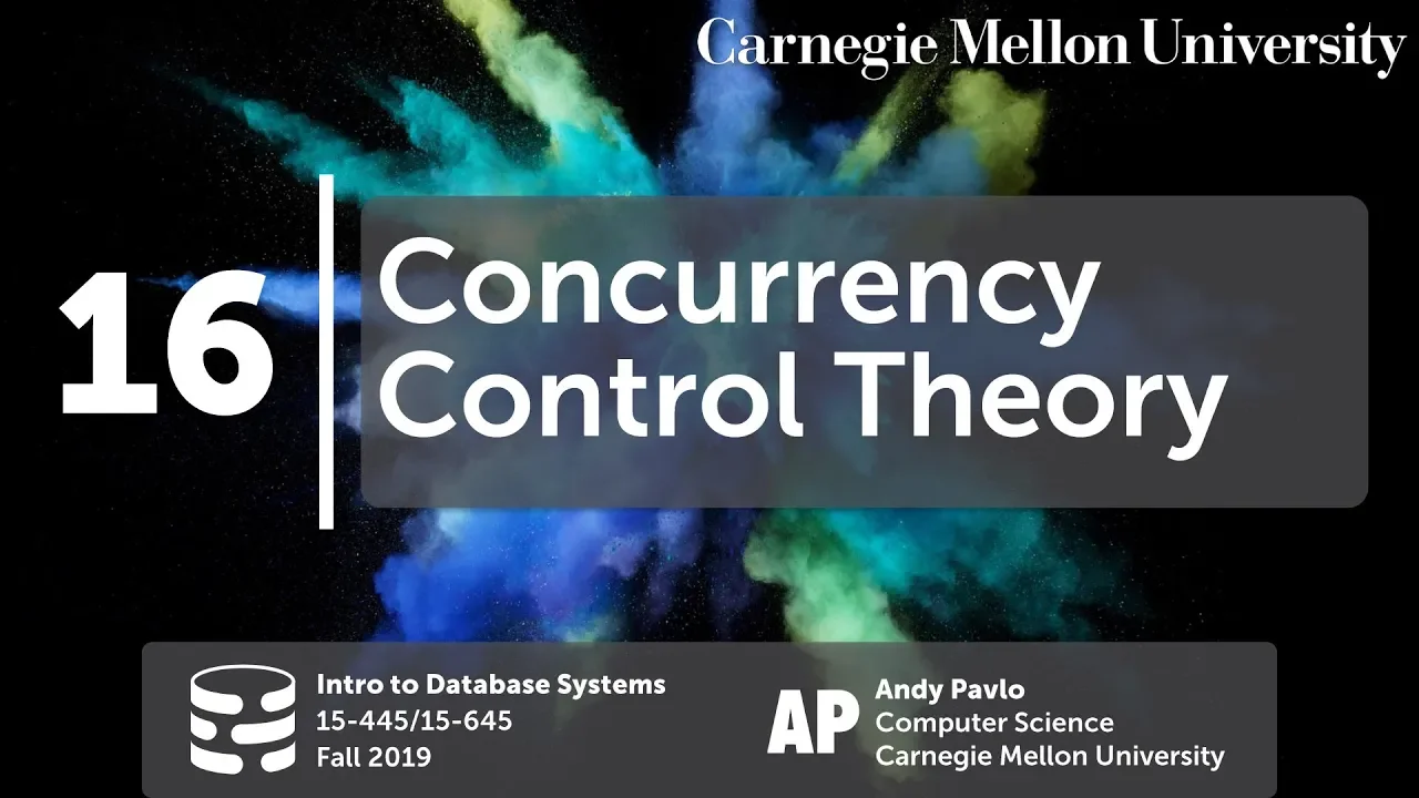 16 - Concurrency Control Theory (CMU Databases Systems / Fall 2019)