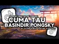 Download Lagu DJ CUMA TAU BASINDIR REMIX - VIRAL TIKTOK 2025 | DJ SLOW BEAT ENAK TERBARU