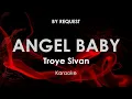Download Lagu Angel Baby | Troye Sivan karaoke