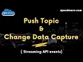 Download Lagu Push Topic \u0026 Change Data Capture ( Streaming API events)