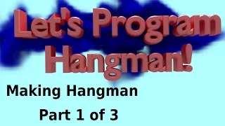 Let s Program Hangman - Making Hangman 1 of 3