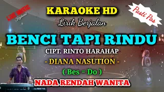 Download BENCI TAPI RINDU || KARAOKE POP NOSTALGIA || DIANA NASUTION || RINTO H || NADA WANITA || Kunci Bes MP3