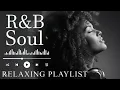 Lagu Deep Chill 【R\u0026B Soul】Playlist • Smooth Vocals \u0026 Soulful Grooves Relax • Study • Focus