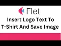 Flet Tutorial - Insert Logo Text To T-shirt And Save Image