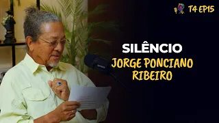 SILÊNCIO - JORGE PONCIANO RIBEIRO - PODCAST GESTALT PARANÁ – T4 EP15