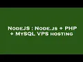 NodeJS Node js PHP MySQL VPS hosting