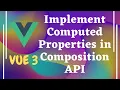 106 Create Computed Property methods in the Composition API in Vue js 3 Vue 3