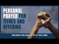 Personal Prayer for Tithes and Offering
