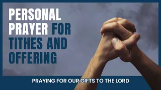 Personal Prayer for Tithes and Offering