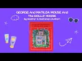 GEORGE And MATILDA MOUSE And The DOLLS HOUSE by Heather S Buchanan Author