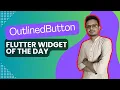 OutlinedButton in Flutter Flutter Widget of the Day