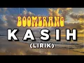 Download Lagu Boomerang - Kasih (Lirik)
