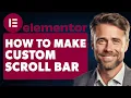 How To Make a Custom Scroll Bar In Elementor Full 2024 Guide