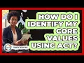 How Do I Identify My Core Values Using ACT - Cognitive Therapy Hub