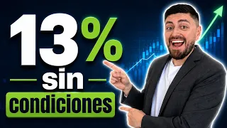 13% anual SIN CONDICIONES