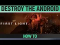 007 First Light - Destroy the android