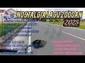 Download Lagu LAGU NOSTALGIA TAHUN 2000an || DIK - WALI