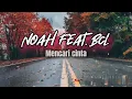 Download Lagu Noah Feat. BCL - Mencari cinta (Audio HD \u0026 lirik musik Cover)
