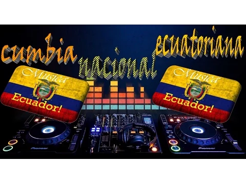 Download MP3 Mix musica ecuatoriana, peruana, colombiana, latina cumbia y nacional  hora loca sabrosa mezclada