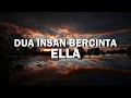 Download Lagu Dua Insan Bercinta (Lirik) - Ella