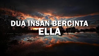 dua insan bercinta lirik ella