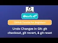 Undo Changes in github git checkout git revert git reset Git tutorial for beginners in Telugu