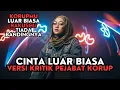 Lagu CINTA LUAR BISA - VERSI KRITIK PEJABAT KORUP