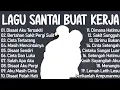 Lagu Lagu Santai Buat Kerja || Lagu Pop Indonesia Tahun 2000an With Video