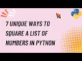 7 unique ways to square a list of numbers in Python