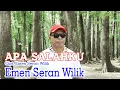 APA SALAHKU  -  EMEN SERAN WILIK (Subtitle : English, Deutsch, Filipino, Latin)