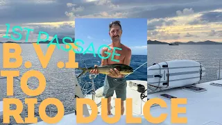 Sailing from BVI to Guatemala (FULL DOCUMENTARY)