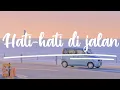 Download Lagu Hati-hati di jalan - Tulus ( aesthetic lyrics)| ku kira kita asam dan garam