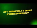 How to Downgrade Node js to Version 16 on Windows for Your React App