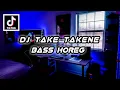 Download Lagu dj take take taken full bass remix jedak jeduk