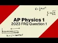 AP Physics 1 2023 FRQ 1
