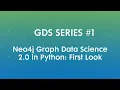 Neo4j Graph Data Science 2 0 in Python First Look