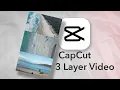 How to Create 3 Layer CapCut Tutorial