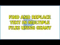 Ubuntu Find and replace text in multiple files using geany 2 Solutions