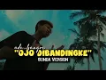 OJO DIBANDINGKE VERSI SUNDA | ADE SULAEMAN