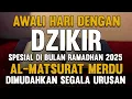 Download Lagu Dzikir Pagi PEMBUKA PINTU REZEKI Di Bulan Ramadhan | ZIKIR PENGAMPUN DOSA | DOA PEMBUKA REZEKI