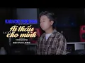 Download Lagu KARAOKE TONE NAM (LOFI)  AI THẤU CHO MÌNH - BÙI PHI LONG | BEAT GỐC CHUẨN