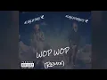 WopWop (remix) - TWhy x Fonn Gotti x DosjaG x LilJayy