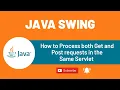 How to Process both Get and Post requests in the Same Servlet Java Tutorial