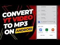 Download Lagu How to Convert YouTube Video to MP3 on Android | Convert YouTube MP4 to MP3 Without an App
